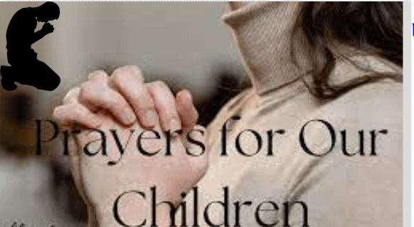 The Most Powerful Prayer for Our Children