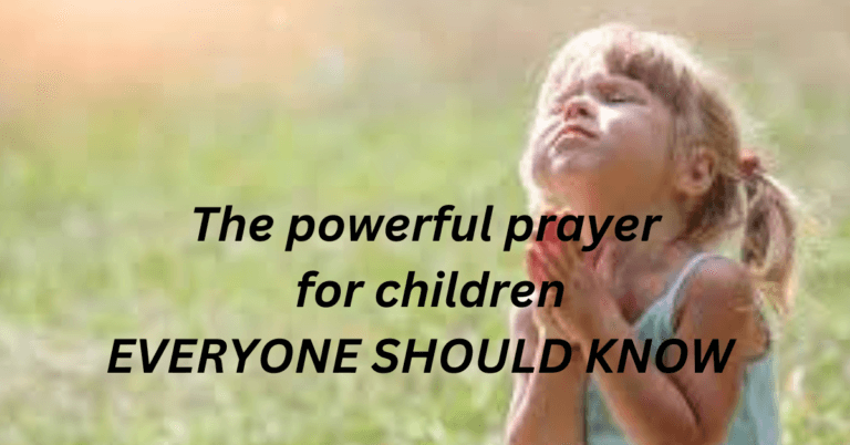 The Most Powerful Prayer for Our Children